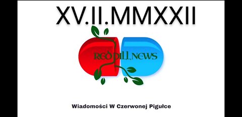 Red Pill News | Wiadomości W Czerwonej Pigułce 15.02.2022