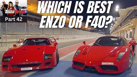Which is better Ferrari Enzo or Ferrari F40 | Arabia Motors Part 42
