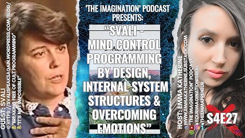 S4E27 | Svali - Mind Control Programming by Design, Internal System Structures & Overcoming Emotions