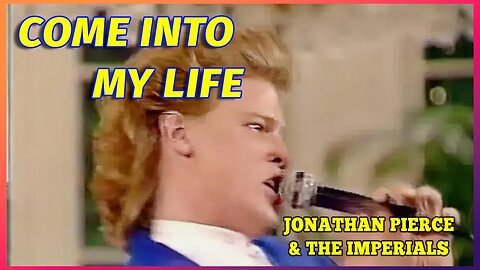 COME INTO MY LIFE - The Imperials #theimperials #jonathanpierce #oldsong