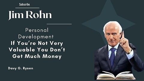 Jim Rohn Personal Development | If You’re Not Very Valuable You Don’t Get Much Money