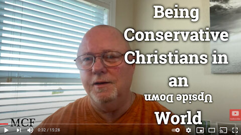 Being Conservative Christians in an Upside Down World