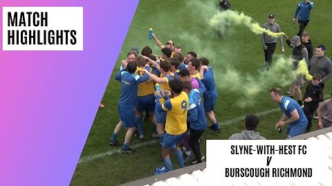 Champions Held In Final Game of Season | Slyne-with-Hest v Burscough Richmond | Match Highlights