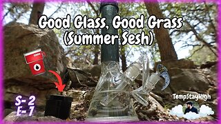 Good Glass, Good Grass (Summer Sesh)