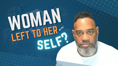 Woman Left To HerSelf || Pastor Dowell