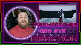 REACTION to 'Odd Eye' MV by Dreamcatcher