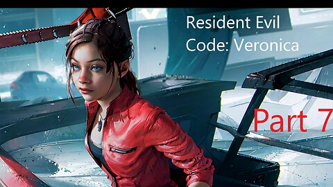 Resident Evil Code: Veronica Part 7