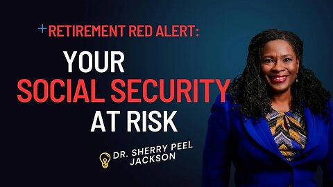 Retirement Red Alert: Your Social Security Is At RISK