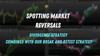 Spotting Market Reversals - Divergence Strategy Combined With Our Break & Re-test Strategy