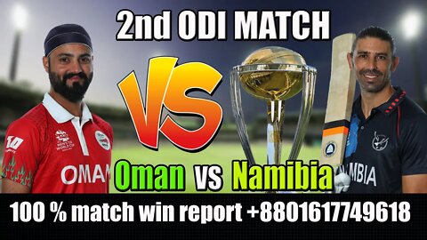 Oman vs Namibia Live , ICC Cricket World Cup 2nd match Live , Oman vs Namibia 2nd odi Live