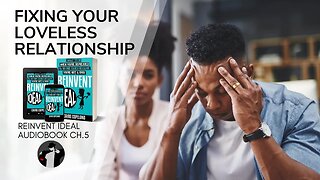 Reclaiming Respect and Happiness in Your Relationship (Reinvent Ideal Ch. 5)