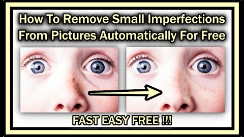 How To Remove Small Imperfections From Pictures Automatically For Free?