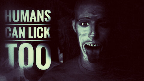 Horror stories Humans Can Lick Too Creepypasta