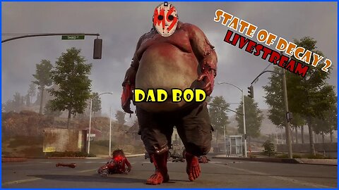 State of Decay 2 Livestream: Day 2 of My Nightmare