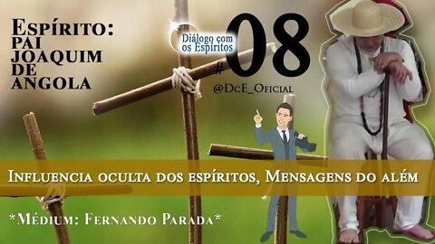 DcE 008 Influencia oculta dos espíritos, Evolução espiritual, Mensagens do além, Animais no Umbral!