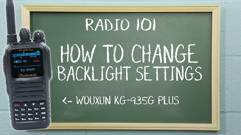 How to Control the Display Brightness of the Wouxun KG-935G | Radio101