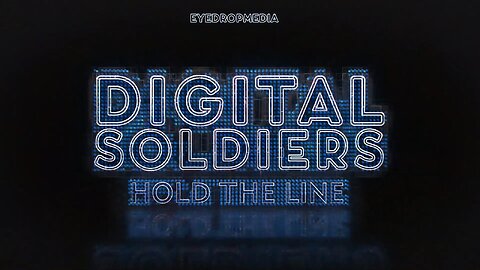 DIGITAL SOLDIERS - WE OWN IT | EyeDropMedia