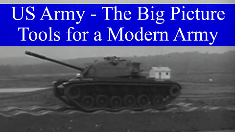 U.S. Army The Big Picture Tools for a Modern Army Documentary