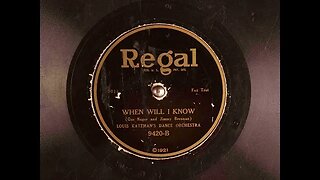 When Will I Know - Louis Katzman's Dance Orchestra