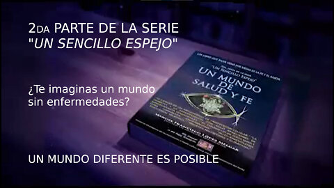 Libro "Un Mundo de Salud y Fe", 2da Parte de la Serie "Un Sencillo Espejo"