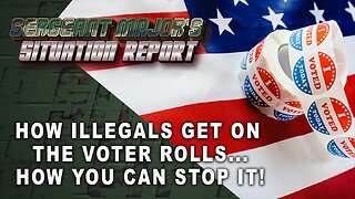 How Illegals Get On The Voter Rolls...How You Can Stop It!