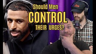 Should Men Control Their Urges?