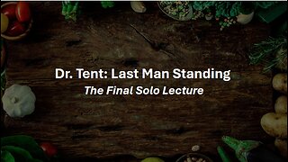 Dr. Tent: Last Man Standing