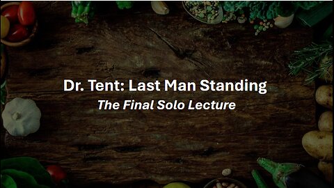 Dr. Tent: Last Man Standing