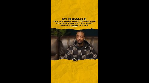 @21savage Yea we work hard to provide for our kids but all they really need is time