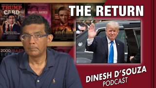 THE RETURN Dinesh D’Souza Podcast Ep375