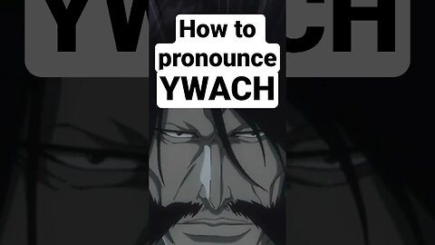 How is Yhwach pronounced in Bleach #anime #shorts #manga #bleach_anime #bleachtybw #language