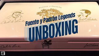 UNBOXING: The Fuente y Padrón Legends Collection