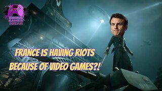 France Is Having Riots Because Of Video Games ?!