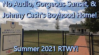 2021 Summer RTWY! Bad Audio, A Gorgeous Sunset, & Johnny Cash's Boyhood Home. Arkansas, Louisiana.