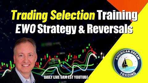 Unlocking The Secrets Of Trading Selection - Using EWO Strategy & Reversals In The Stock Market