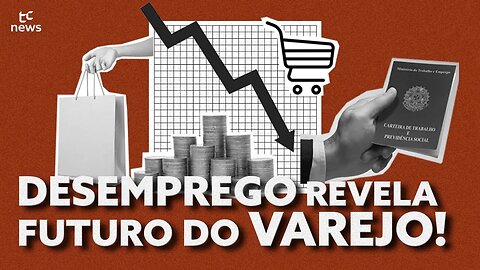 💥 Alerta! Desemprego Revela Futuro do Varejo! | Análise URGENTE