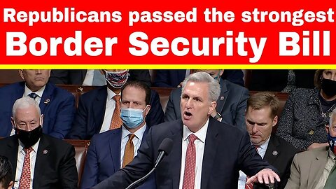 BREAKING: House Republicans passed the strongest border security legislation | Speaker McCarthy