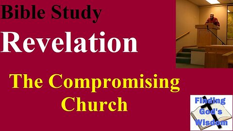 Bible Study: Revelation - The Compromising Church