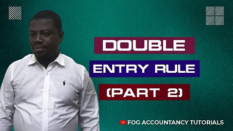 Double Entry Accounting 101: Everything Students Need to Know (PART 2)