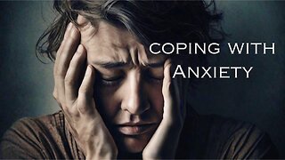 Coping with Anxiety