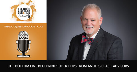 💼 The Bottom Line Blueprint: Expert Tips from Anders CPAs + Advisors