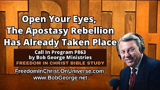 Open Your Eyes, The Apostasy Rebellion Has Already Taken Place by BobGeorge.net