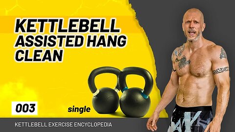 003 Kettlebell Assisted Hang Clean