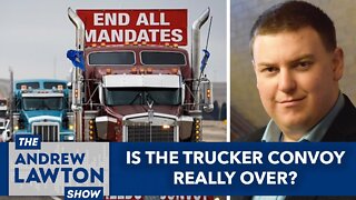 Is the trucker convoy really over?