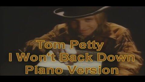 Piano Version - I Won't Back Down (Tom Petty)