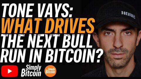 TONE VAYS: What Will Drive The Next Bitcoin Bull Run?