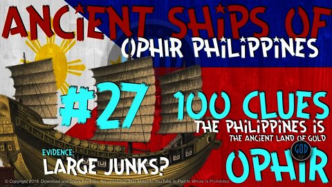 100 Clues #27: Ancient Philippine Ships: Large Junks? - Ophir, Sheba, Tarshish