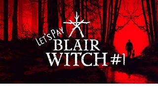 Let's Play - Blair Witch Part 1 | Where is The Missing Boy?