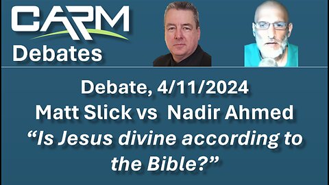 Matt Slick vs Nadir Ahmed "Is Jesus divine according to the Bible?"