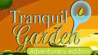 Wishlist Tranquil Garden: Adventurer's Edition Today!!!